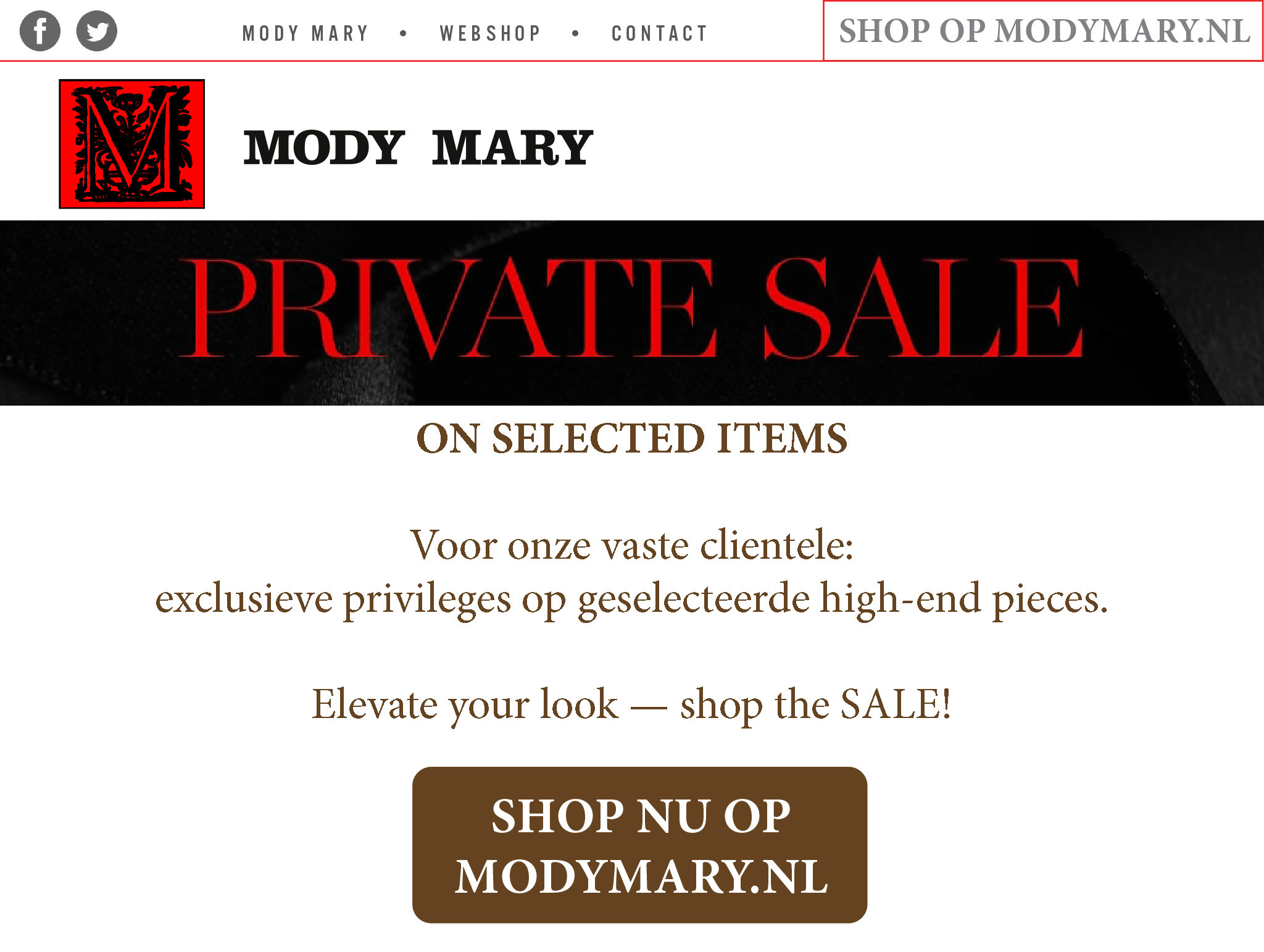 PRIVATE SALEVoor onze vaste clientele: exclusieve privileges op geselecteerde high-end pieces.Elevate your look - shop the SALE!www.modymary.nl